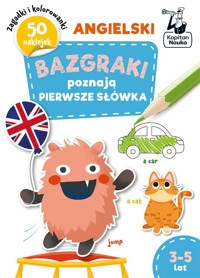 Bazgraki poznają angielski. Pierwsze słówka - Katarzyna Szumska, Katarzyna Urbaniak, Zuzanna Bukała - książka