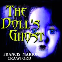 The Doll's Ghost - Francis Marion Crawford - audiobook