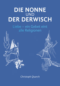 Die Nonne und der Derwisch - Christoph Quarch - ebook