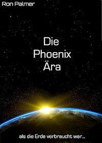 Die Phoenix Ära - Ron Palmer - ebook