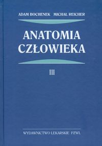 Anatomia człowieka Tom 3 - Bochenek Adam, Reicher Michał - książka