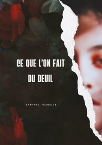Ce que l'on fait du deuil - Cynthia Isabelle - ebook