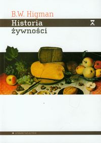 Historia żywności - Higman B.W. - książka