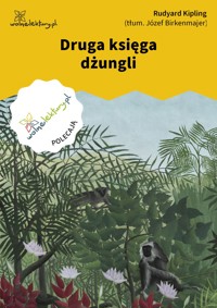 Druga księga dżungli - Rudyard Kipling - ebook + audiobook + książka