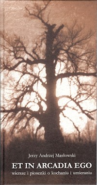 Et in Arcadia Ego - Masłowski Jerzy Andrzej - książka