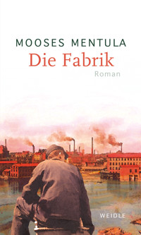 Die Fabrik - Mooses Mentula - ebook
