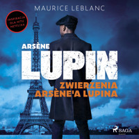 Arsène Lupin. Zwierzenia Arsène'a Lupina - Leblanc Maurice - ebook + audiobook