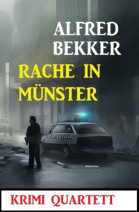 Rache in Münster: Krimi Quartett - Alfred Bekker - ebook