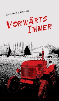 Vorwärts Immer - Karl-Heinz Waschke - ebook