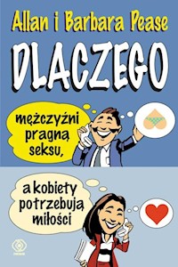Dlaczego mężczyźni pragną seksu a kobiety potrzebują miłości - Pease Barbara, Pease Allan - książka