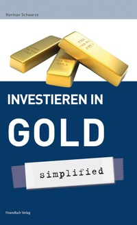 Investieren in Gold - simplified - Schwarze Norman - ebook
