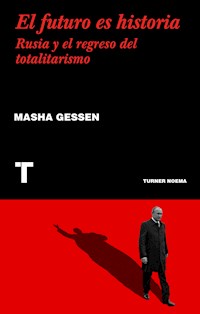 El futuro es historia - Masha Gessen - ebook