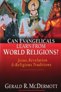 Can Evangelicals Learn from World Religions? - Gerald R. McDermott - ebook