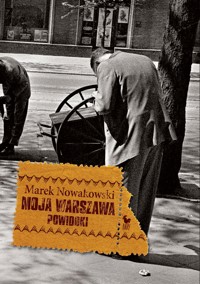 Moja Warszawa. Powidoki - Marek Nowakowski - ebook
