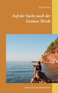 Auf der Suche nach der Grünen Weide - Akoth Sewe - ebook
