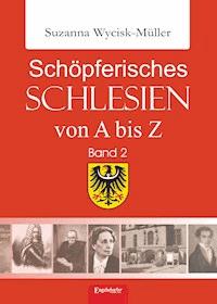 Schöpferisches Schlesien von A bis Z (Band 2) - Suzanna Wycisk-Müller - ebook