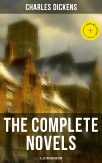 The Complete Novels of Charles Dickens (Illustrated Edition) - Dickens Charles - ebook