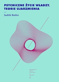 Psychiczne życie władzy Teorie ujarzmienia - Judith Butler - książka