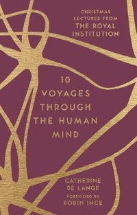 10 Voyages Through The Human Mind - De Lange Catherine - książka
