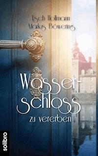 Wasserschloss zu vererben - Usch Hollmann - ebook