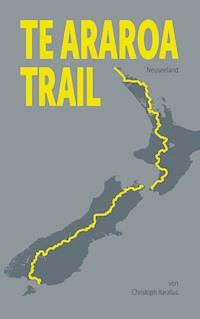 Te Araroa Trail - Christoph Karallus - ebook