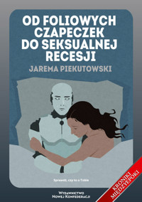 Od foliowych czapeczek do seksualnej recesji - Piekutowski Jarema - książka