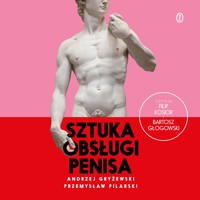 Sztuka obsługi penisa - Gryżewski Andrzej - ebook + audiobook