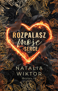 Rozpalasz moje serce - Natalia Wiktor - ebook + audiobook + książka