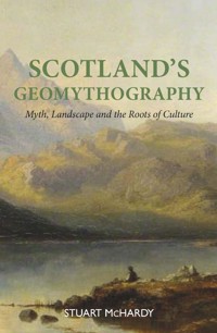 Scotland's Geomythography - Stuart McHardy - ebook