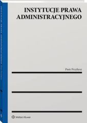 Instytucje prawa administracyjnego - Piotr Przybysz - książka