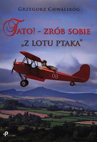 Tato! - Zrób sobie "z lotu ptaka" - Chwalibóg Grzegorz - książka