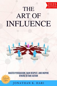 The Art of Influence: - Jonathan K. Hari - ebook