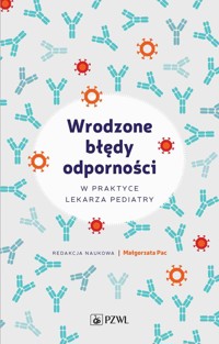 Wrodzone błędy odporności w praktyce lekarza pediatry - Małgorzata Pac - książka