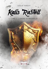 Kalis Rastell - Tome 3 - Leslie Tanguy - ebook