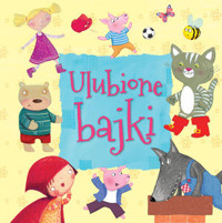 Ulubione bajki - zbiorowa praca - książka