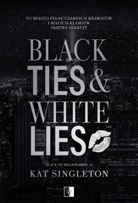 Black Tie Billionaires T.1 Black Ties & White Lies - Singleton Kat - książka