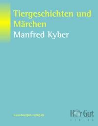 Tiergeschichten und Märchen - Manfred Kyber - ebook