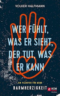 Wer fühlt, was er sieht, der tut, was er kann - Volker Halfmann - ebook