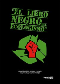 El libro negro del ecologismo - Horacio Gusto - ebook