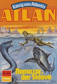 Atlan 404: Nomazar, der Sklave - Clark Darlton - ebook