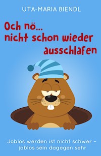 Och nö... nicht schon wieder ausschlafen - Uta-Maria Biendl - ebook