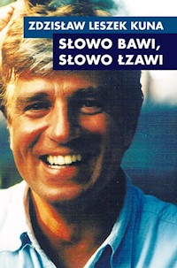 Słowo bawi, słowo łzawi - Kuna Zdzisław Leszek - książka