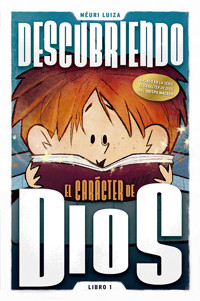 Descubriendo el carácter de Dios - Méuri Luiza - ebook