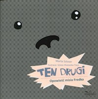 Ten drugi Opowieść misia Fredka - Marta Szloser - książka