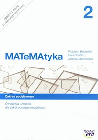 MATeMAtyka 2 Ćwiczenia i zadania Zakres podstawowy - Babiański Wojciech, Chańko Lech, Czarnowska Joanna - książka