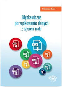 Błyskawiczne porządkowanie danych z użyciem makr - Katarzyna Kaczanowska - książka