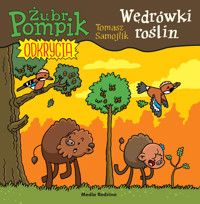 Wędrówki roślin. Żubr Pompik. Odkrycia. Część 11 - Tomasz Samojlik - książka