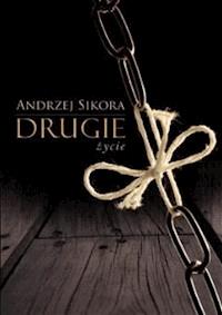 Drugie życie - Andrzej Sikora - ebook + audiobook