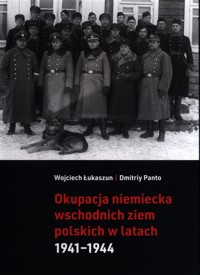 Okupacja niemiecka wschodnich ziem polskich - Łukaszun Wojciech - książka