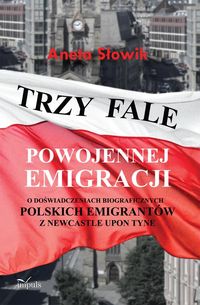 Trzy fale powojennej emigracji - Słowik Aneta - książka